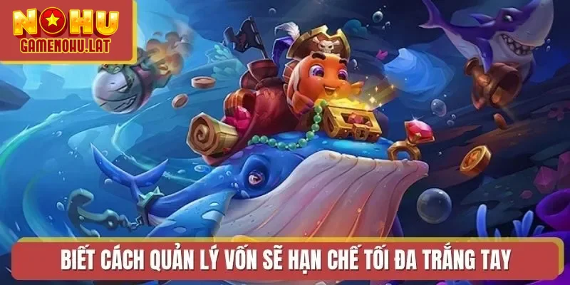 Biết cách quản lý vốn sẽ hạn chế tối đa trắng tay Biết cách quản lý vốn sẽ hạn chế tối đa trắng tay