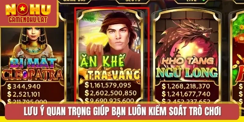 Lưu ý quan trọng giúp bạn luôn kiểm soát trò chơi