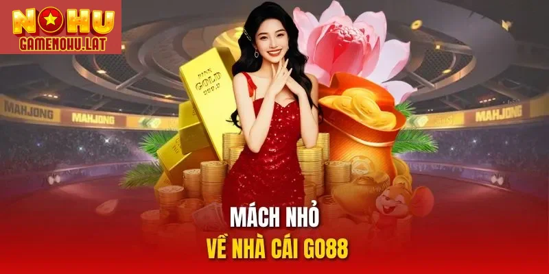 Mách nhỏ về nhà cái GO88