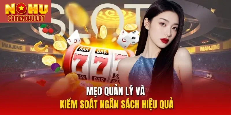 Mẹo quản lý và kiểm soát ngân sách hiệu quả