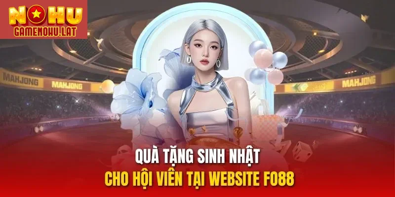 Quà tặng sinh nhật cho hội viên tại website FO88