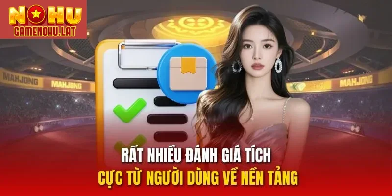 Rất nhiều đánh giá tích cực từ người dùng về nền tảng