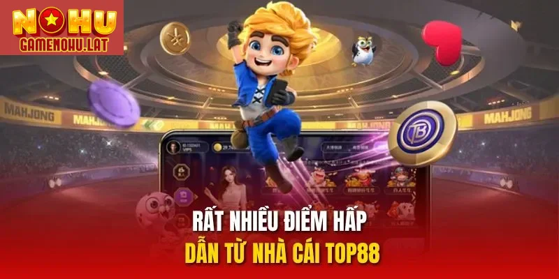 Rất nhiều điểm hấp dẫn từ nhà cái TOP88