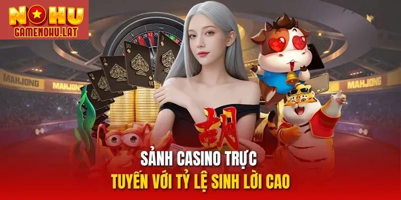Sảnh casino trực tuyến với tỷ lệ sinh lời cao Sảnh casino trực tuyến với tỷ lệ sinh lời cao