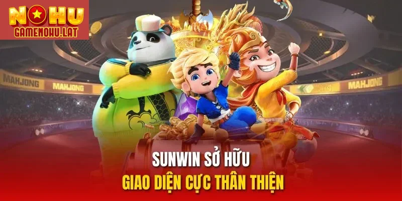 Sunwin sở hữu giao diện cực thân thiện