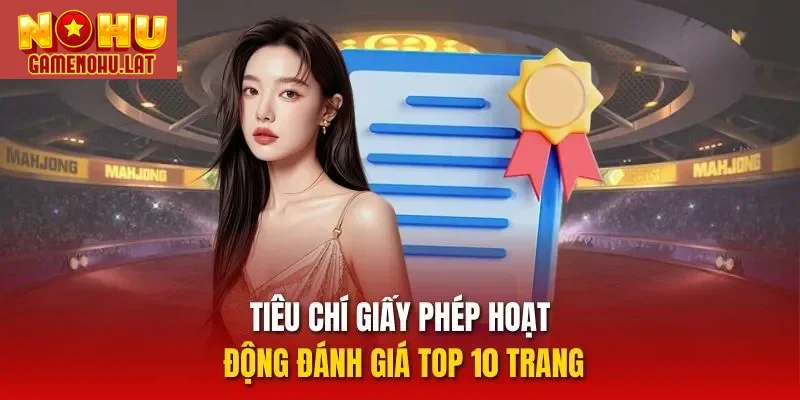 Tiêu chí giấy phép hoạt động đánh giá top 10 trang Tiêu chí giấy phép hoạt động đánh giá top 10 trang