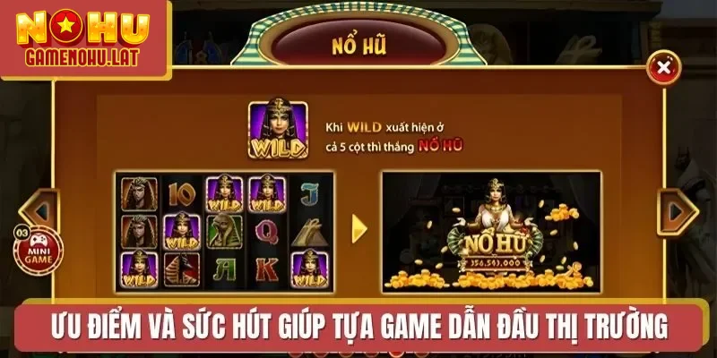 Ưu điểm và sức hút giúp tựa game dẫn đầu thị trường
